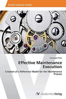 Buchcover – Effective Maintenance Execution von Christoph Piller